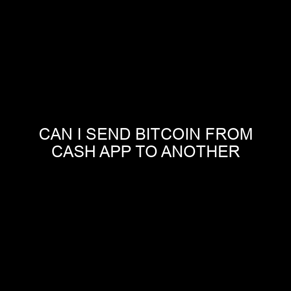 Can I Send Bitcoin from Cash App to Another Wallet?